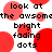 Pixelated red dots fade in and out over black text reading 'look at the awsome bright fading dots' on a white background.