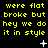 Yellow pixelated text on black background with white star and dot animations, repeating 'were flat broke but hey we do it in style' across three