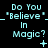 six identical text-based animations on a black background, each displaying "Do You 'Believe' In Magic?" with varying small symbols below the text