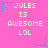 Pixelated text on a pink background with blue and purple star accents, repeating 'JULES IS AWESOME LOL' in light green letters.