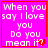A four- of identical pixelated text on a bright pink background with red borders, each containing the phrase "When you say I love you Do you mean it?" followed by a heart symbol
