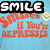 A static image shows 'SMILE' text above a yellow smiley face on blue, with red text reading 'SMILE IF YOU'RE DEPRESSED' and a small faded smiley icon.