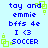 Pixelated blue text on light blue background with green square outlines, displaying 'toy and emmie bffs 4e I <3 SOCCER' in two identical vertical