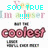 Pixelated image with cyan 'SOO TRUE' text at top, pink 'I'm a !!!!' below it, and large red 'coolest' text in the center.