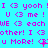 A static image with cyan background and pink text repeating 'I <3 yooH! U <3 me! WE <3 each other! I <3 u More!' in a pattern