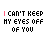 pixelated text icons displaying "I CAN'T KEEP MY EYES OFF OF YOU" with color variations and small symbols below each phrase