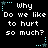 Black background with white pixelated text repeating 'Why Do we like to hurt so much?' and light blue star-shaped border elements.