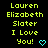 Yellow text on black background reads "Lauren Elizabeth Slater I Love You!" with cyan heart symbols in three , each showing a different heart shape variation