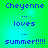 Pixelated text on a green-to-blue gradient background reads 'Cheyenne ... loves ... summer!!!!!' in blue letters.