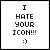 Static pixel art displays text 'I HATE YOUR ICON!!!' with a smiley face below, all in black on white background.
