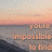 Pixelated landscape with gradient sky transitioning from light blue to peach, over a calm water surface with dark landmass at bottom, overlaid with orange text reading 'Your Impossible is Mine'.