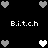 Black background with white and gray pixelated hearts and repeated text "B.i.t.c.h" in pixelated font.