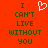 Red background with green pixelated text reading "I CAN'T LIVE WITHOUT YOU" and a white heart symbol above the left side of the text.
