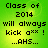 Green background with pixelated black text reading 'Class of 2014 will always kick a***! ...AHS...' in four identical