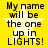Yellow background with four identical of black text reading "My name will be the one up in LIGHTS!" overlaid by a white star shape