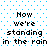 Pixelated text reads 'How we're standing in the rain' on a blue dotted background, with two identical static frames side-by-side.