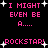 Pixelated pink text on black background with white starbursts, displaying phrases "I MIGHT EVEN BE A...." and "ROCKSTAR!" in a repeating pattern.