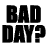 Black text on white background reads 'BAD DAY? LONG WEEK?' above 'TGIF' with a gray square in the bottom right corner.
