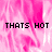 Pixelated pink and white abstract background with repeated text "THAT'S HOT" in black block letters across multiple sections.