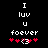 Pixelated text and symbols on black background: 'I luv u foever' with red hearts and a heart-shaped '3' in two states.