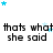 A static image displays repeated text 'thats what she said' in black pixelated font with scattered blue and light blue stars on a white background.