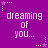 Purple background with repeated pixelated text 'dreaming of you...' and white star-shaped sparkles in corners.