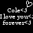 Pixelated black-and-white image with repeated text and symbols, featuring a heart above the name "Cole<3" and "I love you<3 forever<3" below.