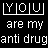 Pixelated text displays 'YOU are my anti druganti drug' with the first 'YOU' in white and second 'YOU' in pink, both framed by matching colored borders on a black background.