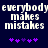 Pixelated text 'everybody makes mistakes' in white on dark blue background with purple asterisk-like symbols below.