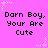 Pixelated text repeats 'Darn Boy, Your Are Cute' across a bright pink background with white star accents.