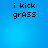 Blue background with four identical pixelated text blocks reading 'i kick grass' in black lowercase letters.