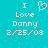A turquoise background displays white pixelated text reading "I Love Danny 2/25/08" with a heart symbol replacing the 'O' in Love on one side.