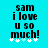 Pixelated text on cyan background with white plus signs, showing 'sam i love u so much!' in black block letters.