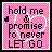 Pixelated pink checkered buddy icon with black text and white heart outline reading "hold me & promise to never let go".