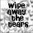 Black text on a white background with a faint, blurry floral pattern; the text reads "wipe away the tears" on the left and "and fake a smile" on the right.