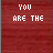 A red textured background displays the text 'YOU ARE THE ONE' in white, green, and black pixelated letters with varying color states across five