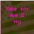 Four identical display pink pixelated text reading 'time for me 2 fly.' on a dark brown striped background with subtle texture