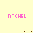 Four instances of the name 'RACHEL' in pink pixelated text on a pale yellow background, each with scattered brown dots forming partial arcs.