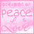 Pixelated pink text reads 'DREAMING OF peace & love' with a feather symbol, set against a soft pink gradient background.