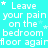 A static image with cyan background displaying repeated white text 'Leave your pain on the bedroom floor again' and small star symbols.
