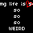 Black background with white pixelated text and red heart symbol, showing 'mg life is 5mg life is' with '5' replaced by a red heart, repeated vertically with '50' and 'WEIRD' at bottom