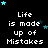 Black background with white pixelated text reading "Life is made up of Mistakes" repeated in a , surrounded by small blue and dark blue stars