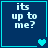 Four blue square with cyan borders display the text 'its up to me?' in white pixelated font, each containing a different number of cyan heart symbols