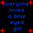 Blue pixelated text reads 'everyone loves a blue eyed girl' repeated twice on black background with red plus signs scattered throughout.
