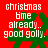 Red background with white text reading 'christmas time already.. good golly.' and green pixelated symbols resembling holly or snowflakes.