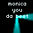 Pixelated cyan frame with repeated text 'monica you do best' on black background, animated as a glowing border expanding outward.