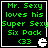 Green pixelated text on black background reads "Mr. Sexy loves his Super Sexy Six Pack <33" with white pixelated icon of a hand holding a heart, all within a white border.