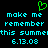 Green pixelated heart symbol above cyan text reading 'make me remember this summer 6.13.08' on black background.