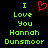 Green pixelated text on black background reads 'I Love You Hannah Dunsmoor' with a red heart symbol replacing the word 'Love'.