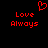 Red pixelated text 'Love Always' appears twice on a black background with a red heart symbol above the left text block.